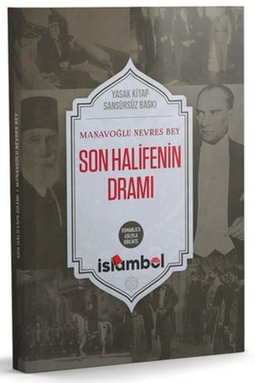 Son Halifenin Dramı - Manavoğlu Nevres Bey - Osmanlıca Aslıyla Birlikte | İslambol Yayınları (İnce Kapak)
