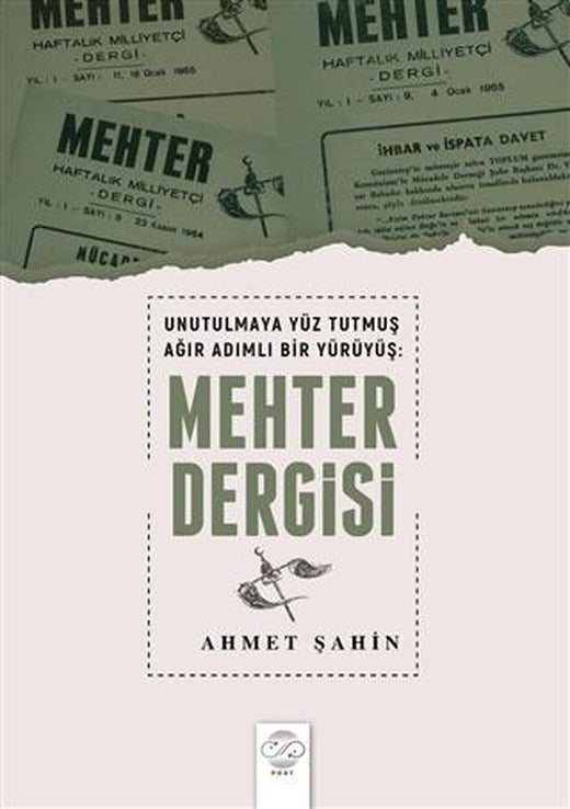 Unutulmaya Yüz Tutmuş Ağır Adımlı Bir Yürüyüş: Mehter Dergisi | Post Yayınevi (Ciltsiz)