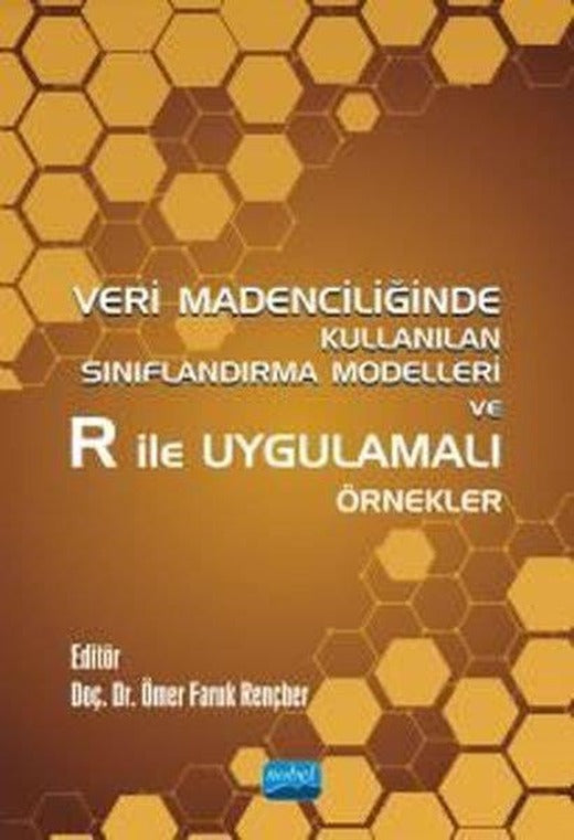 Veri Madenciliğinde Kullanılan Sınıflandırma Modelleri ve R ile Uygulamalı Örnekler | Nobel Akademik Yayıncılık (İnce Kapak)