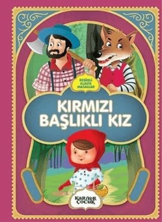 Kırmızı Başlıklı Kız - Resimli Klasik Masallar