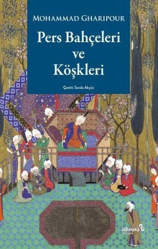 Pers Bahçeleri ve Köşkleri | alBaraka Yayınları (İnce Kapak)