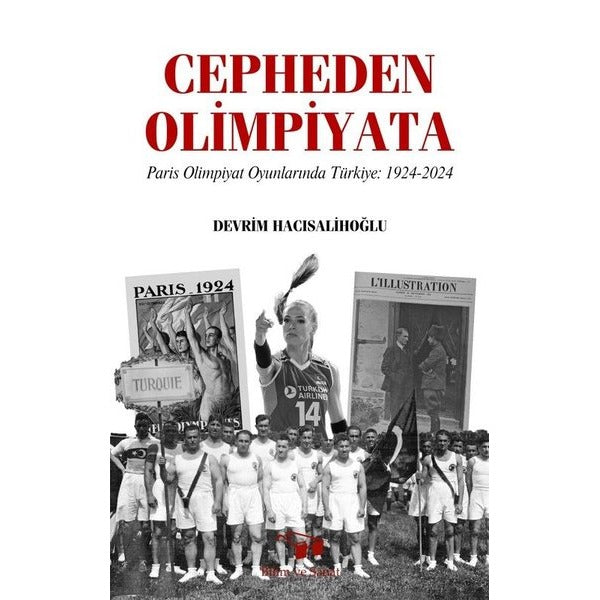 Cepheden Olimpiyata Paris Olimpiyat Oyunlarında Türkiye 1924-2024 | Bilim ve Sanat Yayınları (Ciltsiz)