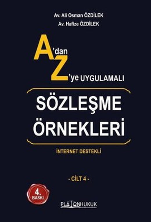 A'dan Z'ye Uygulamalı Sözleşme Örnekleri - İnternet Destekli Cilt 4 | Platon Hukuk Yayınevi