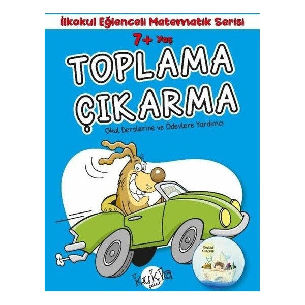 7+ Yaş Toplama Çıkarma - İlkokul Eğlenceli Matematik Serisi - Okul Derslerine ve Ödevlerine Yardımcı | Kukla