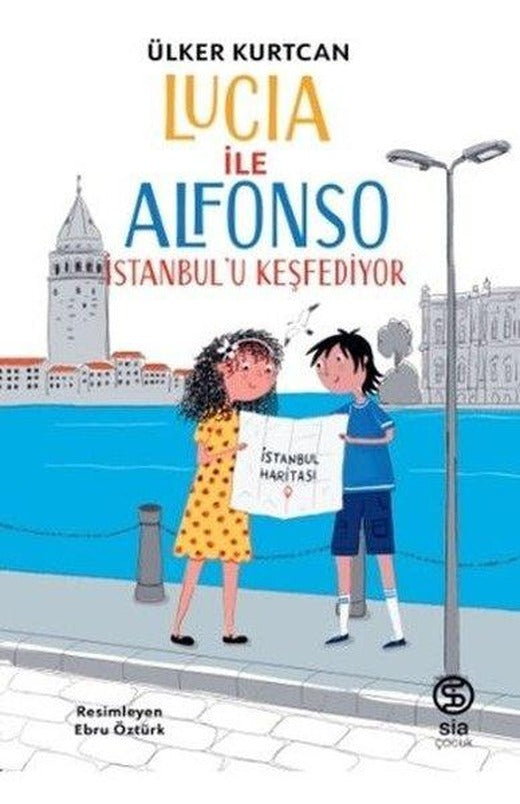 Lucia İle Alfonso İstanbul'u Keşfediyor | Sia Kitap (İnce Kapak)