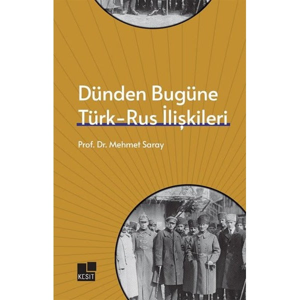 Dünden Bugüne Türk - Rus İlişkileri | Kesit Yayınları