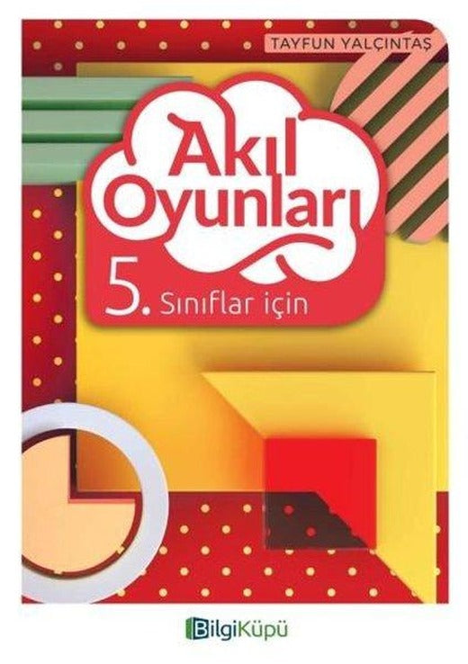 5.Sınıf Akıl Oyunları | Bilgi Küpü (İnce Kapak)