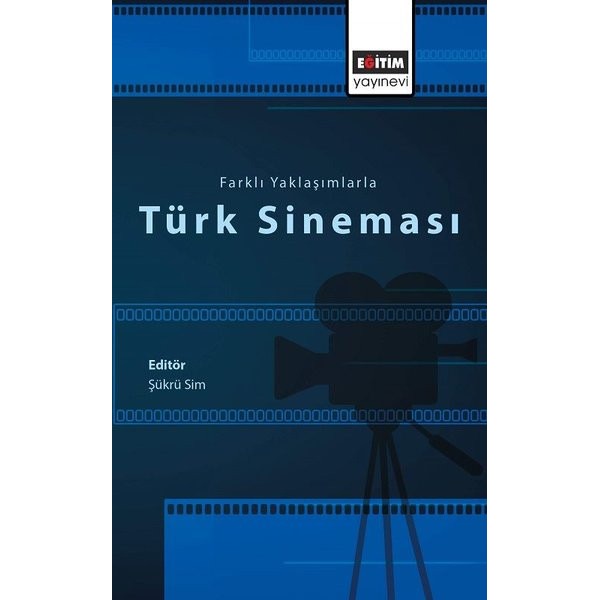 Farklı Yaklaşımlarla Türk Sineması | Eğitim Yayınevi - Bilimsel Eserler (Ciltsiz)