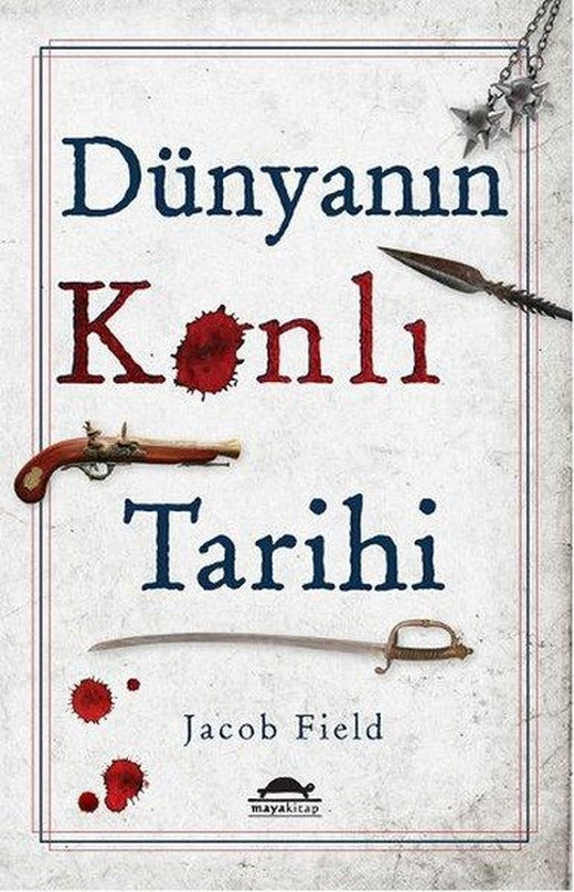 Dünyanın Kanlı Tarihi | Maya Kitap (İnce Kapak)