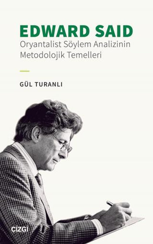 Edward Said - Oryantalist Söylem Analizinin Metodolojik Temelleri