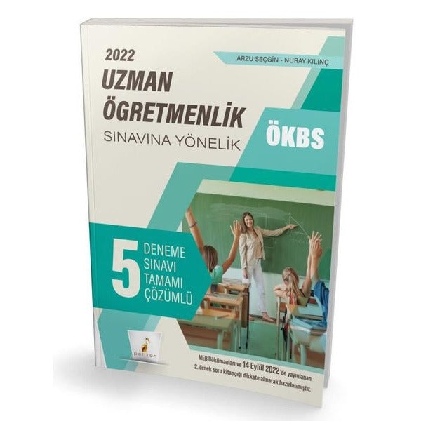 ÖKBS Uzman Öğretmenlik Sınavına Yönelik Tamamı Çözümlü 5 Deneme Sınavı | Pelikan Yayınları (İnce Kapak)