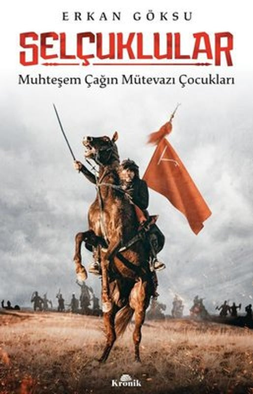 Selçuklular: Muhteşem Çağın Mütevazi Çocukları | Kronik Kitap