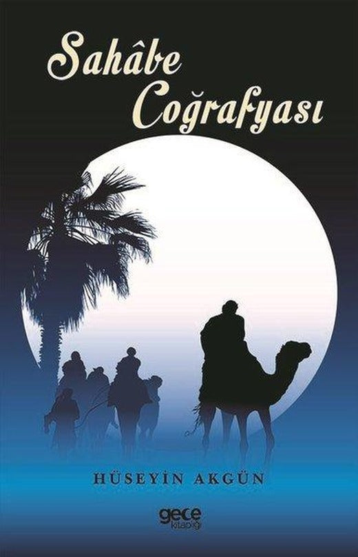 Sahabe Coğrafyası | Gece Kitaplığı (İnce Kapak)