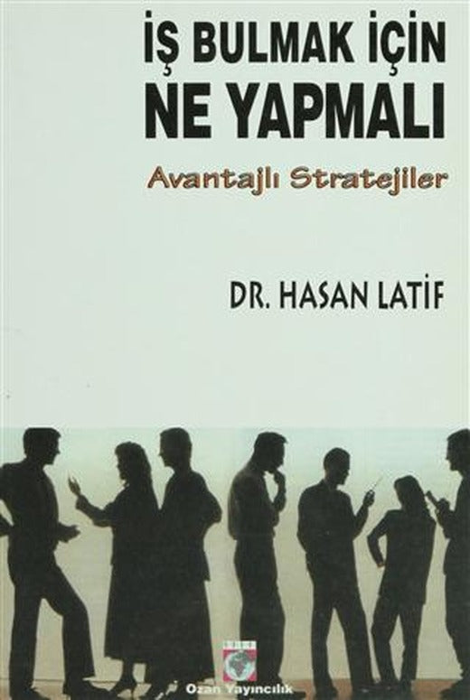 İş Bulmak İçin Ne Yapmalı Avantajlı Stratejiler | Ozan Yayıncılık (Ciltsiz)