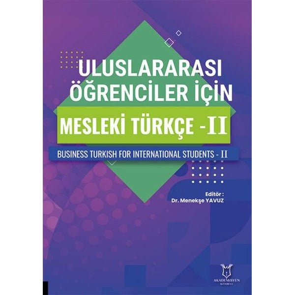 Uluslararası Öğrenciler için Mesleki Türkçe - II | Akademisyen Kitabevi (Ciltsiz)