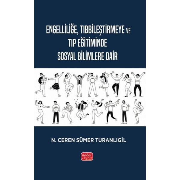 Engelliliğe Tıbbileştirmeye ve Tıp Eğitiminde Sosyal Bilimlere Dair | Nobel Bilimsel Eserler (İnce Kapak)