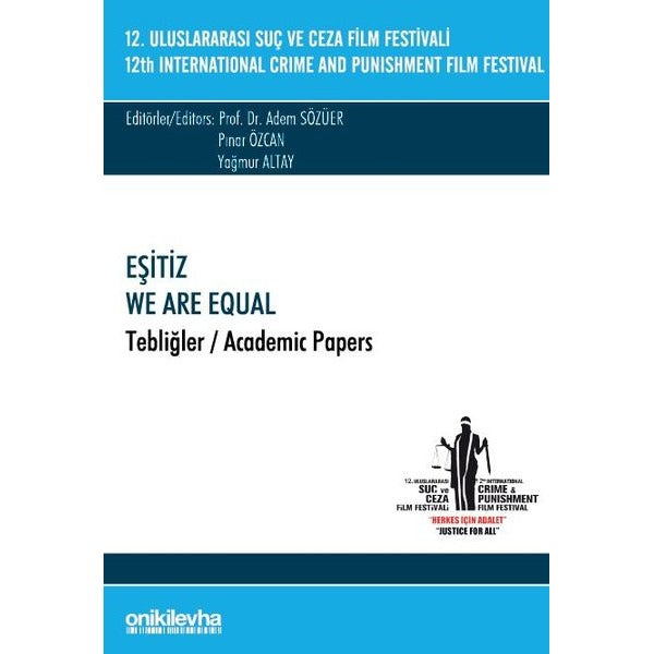 12.Uluslararası Suç ve Ceza Film Festivali "Eşitiz" Tebliğler | On İki Levha Yayıncılık (İnce Kapak)