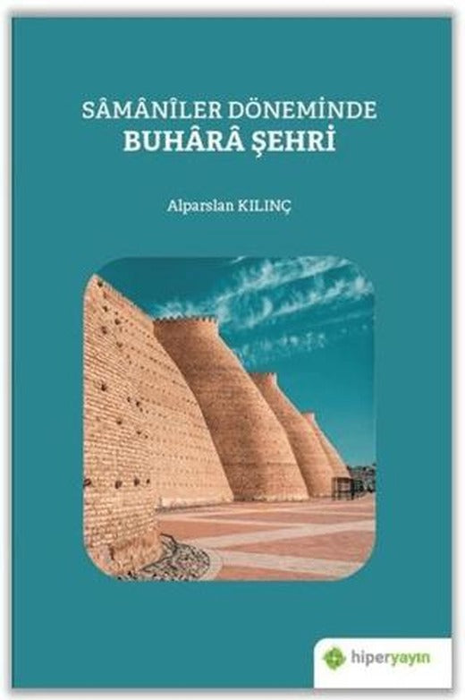 Samaniler Döneminde Buhara Şehri | Hiperlink Yayınları (Ciltsiz)