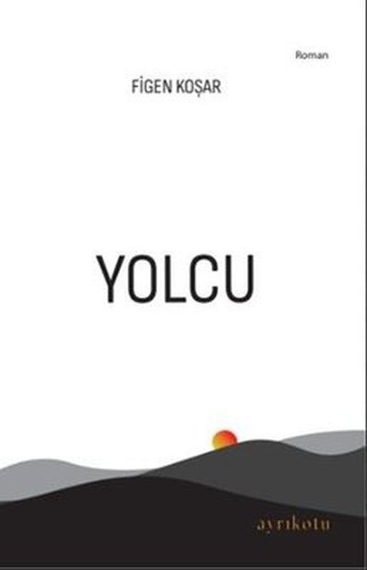 Yolcu | Ayrıkotu Yayınları (İnce Kapak)