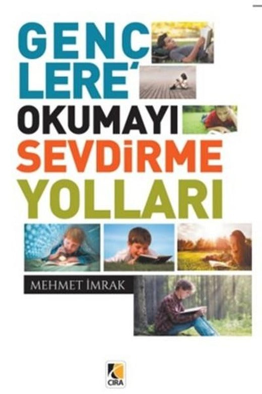 Gençlere Okumayı Sevdirme Yolları | Çıra Yayınları (İnce Kapak)