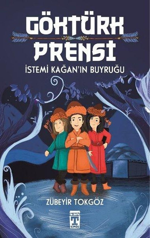 Göktürk Prensi-İstemi Kağan'ın Buyruğu | Genç Timaş (İnce Kapak)