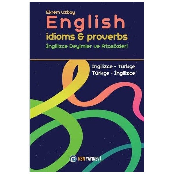 English Idioms and Proverbs - İngilizce Deyimler ve Atasözleri
