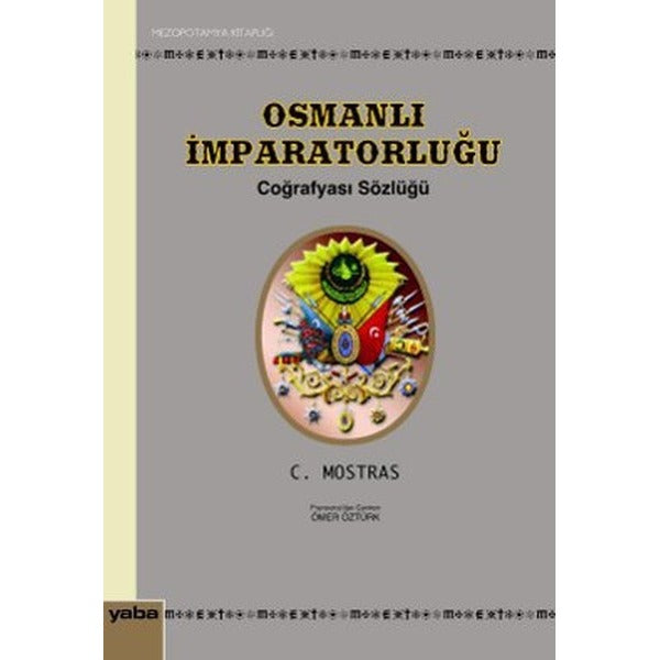 Osmanlı İmparatorluğu Coğrafyası Sözlüğü | Yaba Yayınları (İnce Kapak)