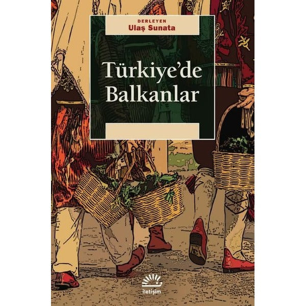 Türkiye'de Balkanlar | İletişim Yayınları
