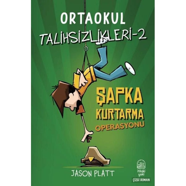 Ortaokul Talihsizlikleri 2 - Şapka Kurtarma Operasyonu | İthaki Yuki Yayınları (İnce Kapak)