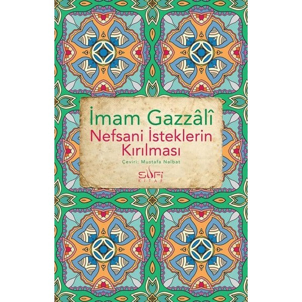 Nefsani İsteklerin Kırılması | Sufi Kitap (İnce Kapak)