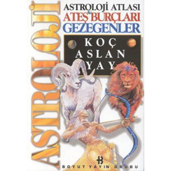 Astroloji Atlası - Ateş Burçları Gezegenler / Koç Aslan Yay | Boyut Yayın Grubu (İnce Kapak)