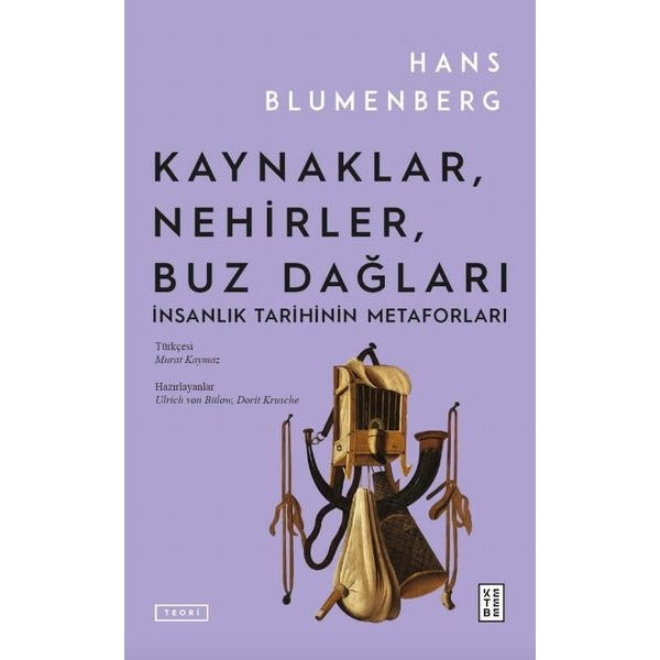 Kaynaklar Nehirler Buz Dağları - İnsanlık Tarihinin Metaforları | Ketebe (İnce Kapak)