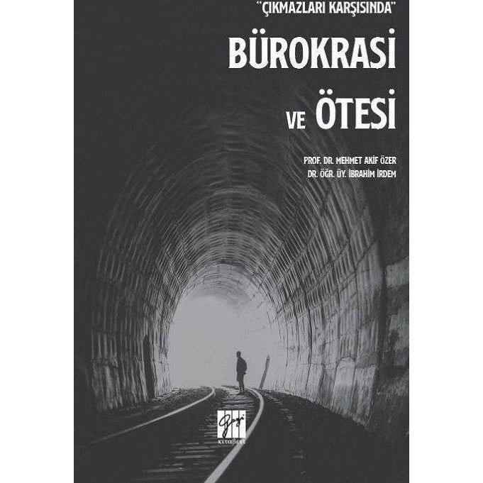 Çıkmazları Karşısında Bürokrasi ve Ötesi