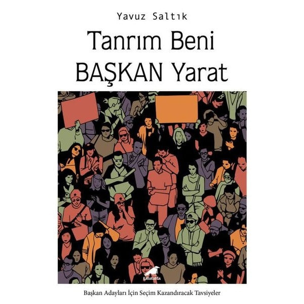 Tanrım Beni Başkan Yarat | Karakarga Yayınları