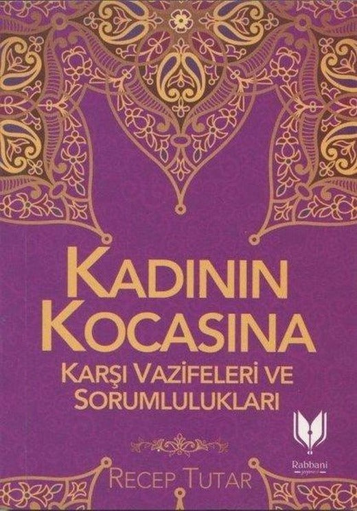 Kadının Kocasına Karşı Vazife ve Sorumlulukları | Rabbani Yayınevi (İnce Kapak)
