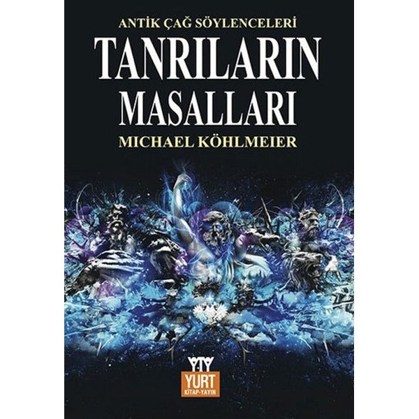 Tanrıların Masalları | Yurt Kitap Yayın - Tarihi Romanlar Dizisi (İnce Kapak)