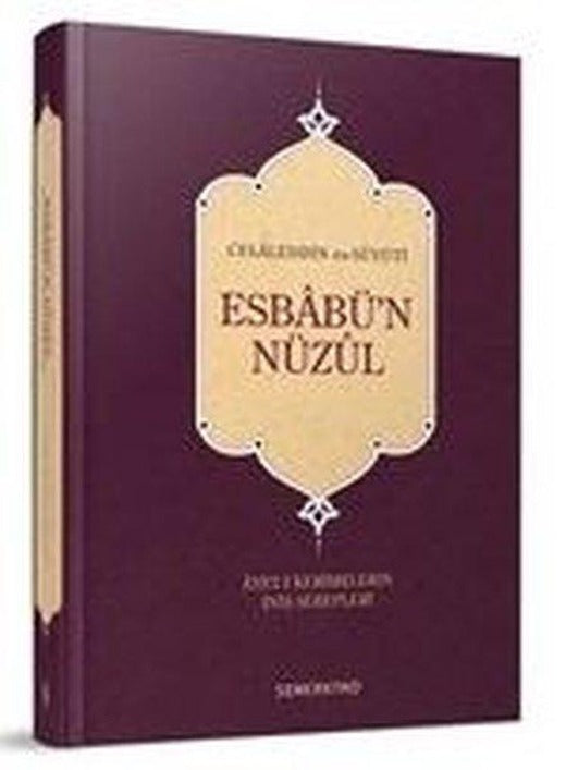 Esbabü'n Nüzul-Ayet-i Kelimelerin İniş Sebepleri | Semerkand Yayınları (Ciltli)