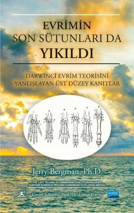 Evrimin Son Sütunları da Yıkıldı - Darwinci Evrim Teorisini Yanlışlayan Üst Düzey Kanıtlar | Nobel Akademik Yayıncılık (İnce Kapak)