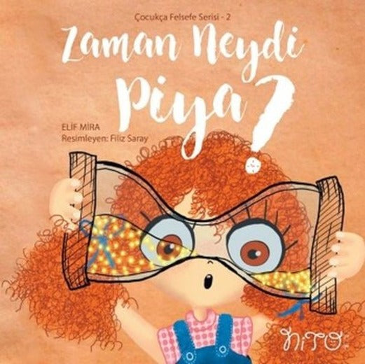 Zaman Neydi Piya? - Çocukça Felsefe Serisi 2 | Nito Kitap