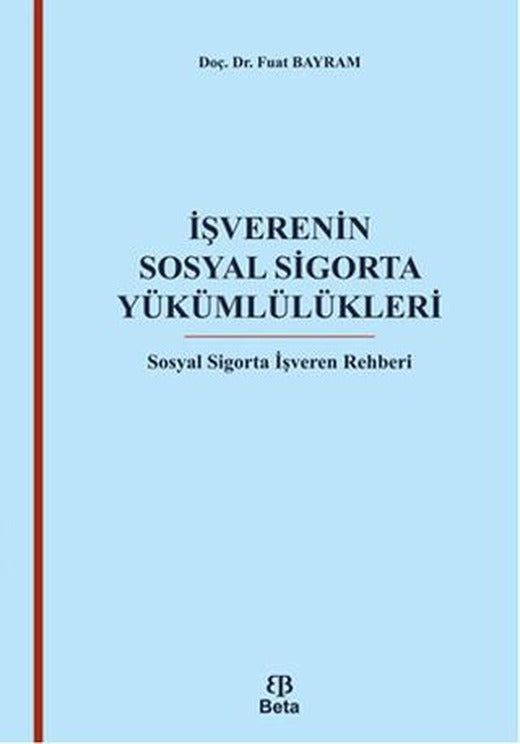 İşverenin Sosyal Sigorta Yükümlülükleri | Beta Yayınevi (Ciltsiz)