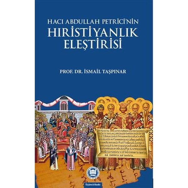 Hacı Abdullah Petrici’nin Hıristiyanlık Eleştirisi | Marmara Üniversitesi İlahiyat Fakültesi Vakfı (Ciltsiz)
