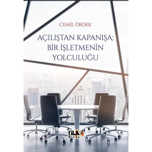 Açılıştan Kapanışa: Bir İşletmenin Yolculuğu | Tilki Kitap (İnce Kapak)