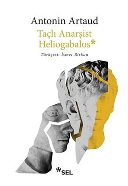 Taçlı Anarşist Heliogabalos | Sel Yayıncılık