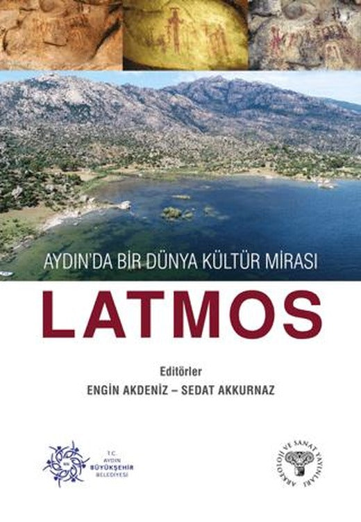 Aydın'da Bir Dünya Kültür Mirası Latmos | Arkeoloji ve Sanat Yayınları (Ciltsiz)