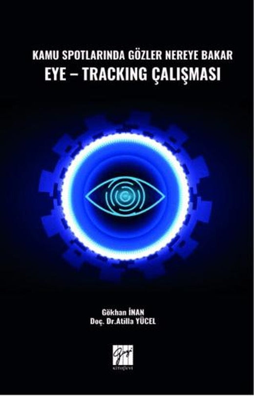 Kamu Spotlarında Gözler Nereye Bakar Eye-Tracking Çalışması | Gazi Kitabevi (Ciltsiz)