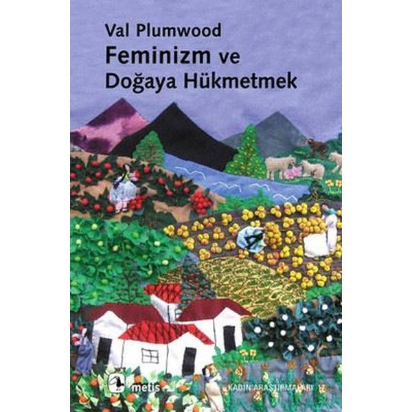 Feminizm ve Doğaya Hükmetmek | Metis Yayınları