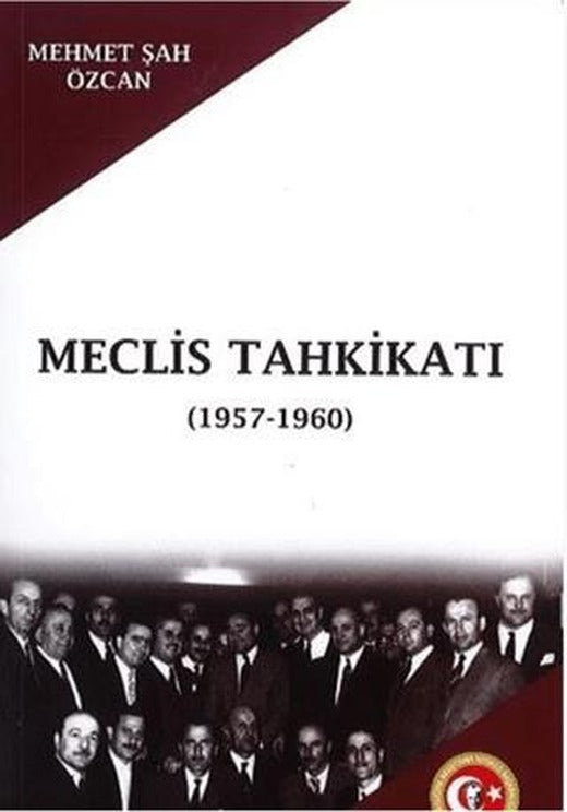 Meclis Tahkikatı (1957-1960) | Atatürk Araştırma Merkezi (Ciltsiz)