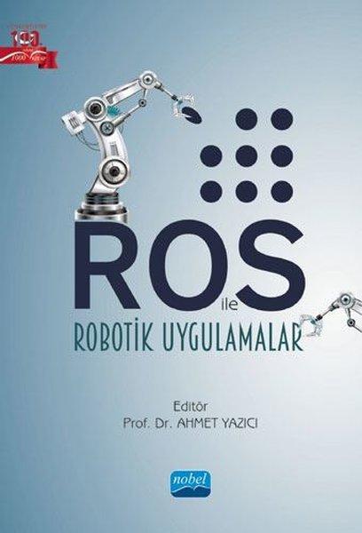 ROS ile Robotik Uygulamalar | Nobel Akademik Yayıncılık (İnce Kapak) - Resim 1