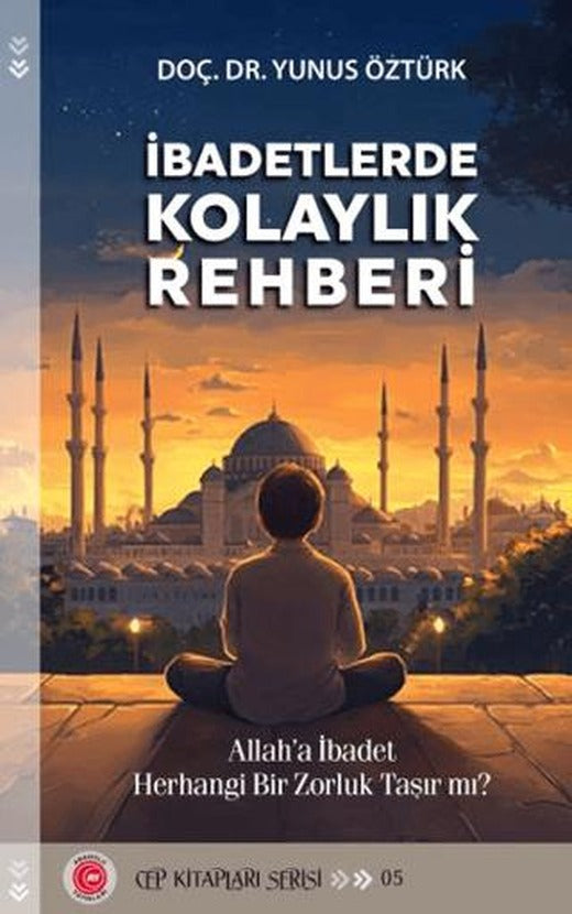 İbadetlerde Kolaylık Rehberi
