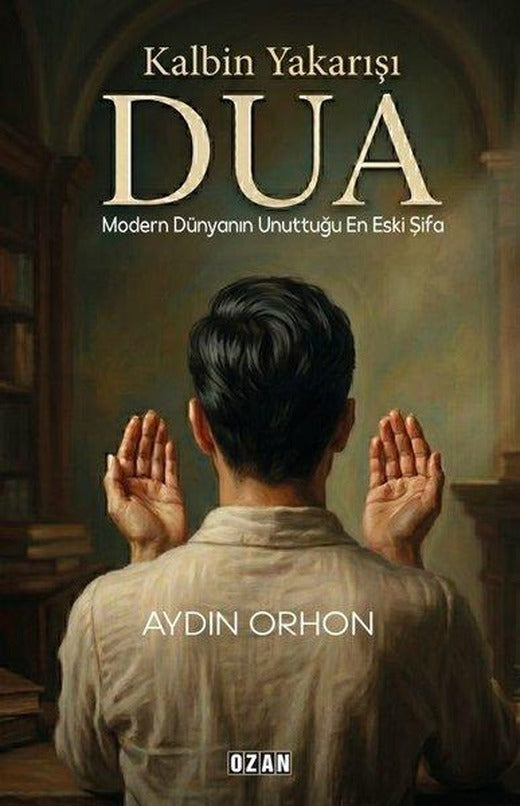 Kalbin Yakarışı Dua | Ozan Yayıncılık (İnce Kapak)